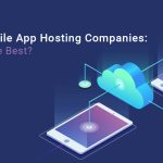 Cloud Mobile App Hosting Companies: Which Is the Best?